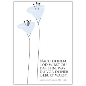 Edle Trauerkarte mit Blumen Motiv und Schopenhauer Zitat
