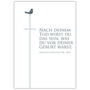 Wunderschöne Trauerkarte mit Vogel und Kreuz Motiv und Schopenhauer Zitat