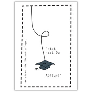 Motivierende Grußkarte zum Abitur: Jetzt hast Du Abitur* Kein Grund, die Füße hoch zu legen!