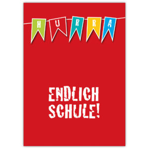 Coole Glückwunschkarte zum 1. Schultag in rot: Hurra - Endlich Schule