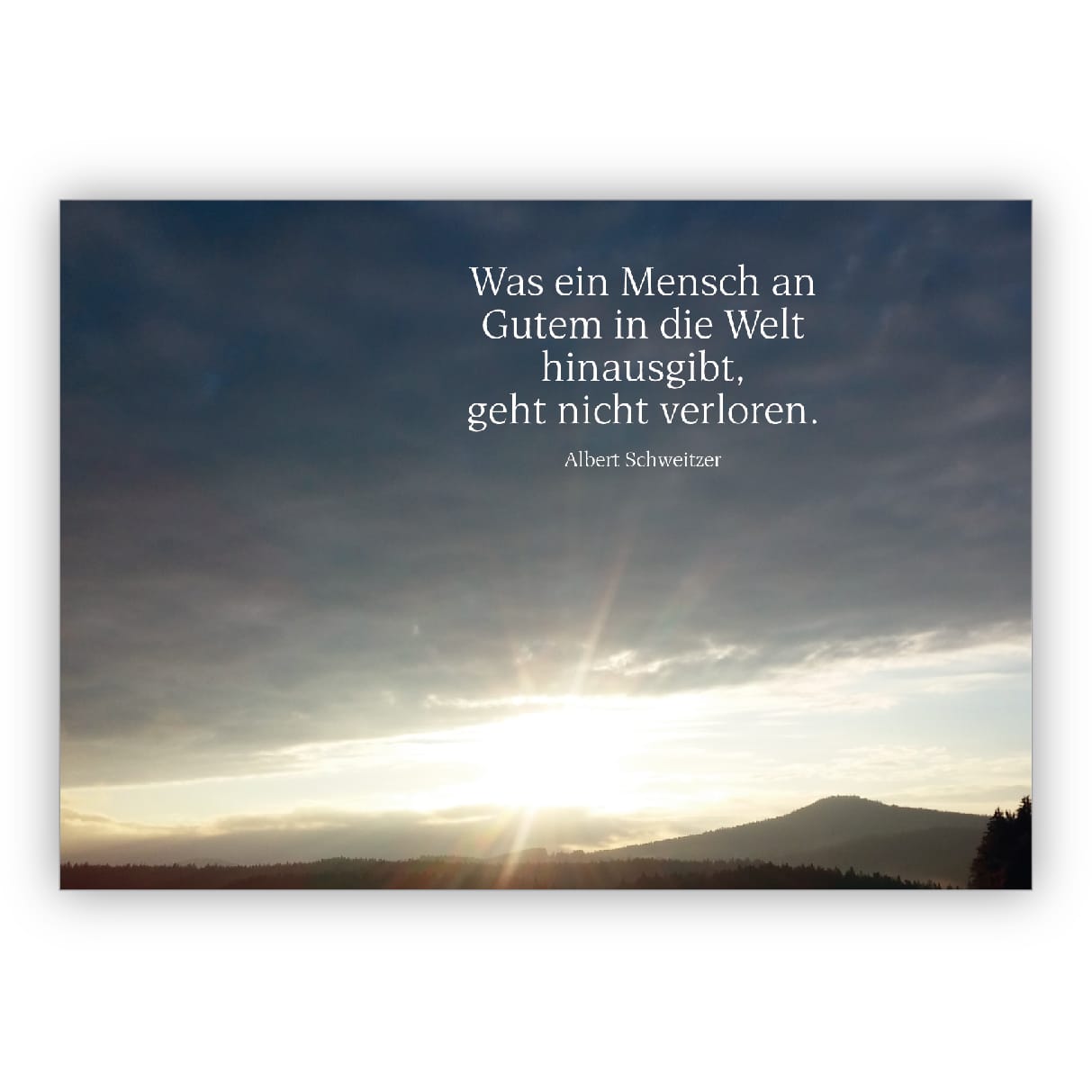 Bewegende Trauerkarte Kondolenzkarte mit strahlendem Sonnenaufgang und Albert Schweizer Zitat