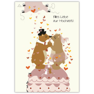 Süße Hochzeitskarte mit Bären Brautpaar auf Hochzeitstorte: Alles Liebe zur Hochzeit