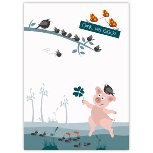 Liebevolle Grußkarte mit dem Glücksklee tragenden Schweinchen: Oink, viel Glück!