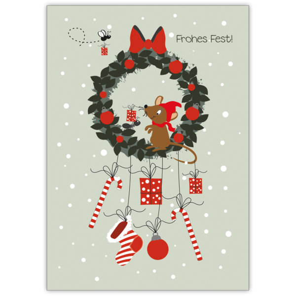 Tolle Weihnachtskarte: Frohes Fest! wünscht dies Mäuschen am Weihnachtskranz