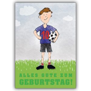 Tolle Grusskarte zum 10. Geburtstag mit coolem Fußballer: Alles Gute zum Geburtstag!