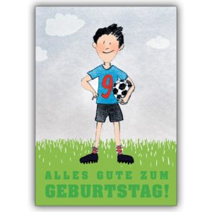 Nette Grusskarte zum 9. Geburtstag mit coolem Fußballer: Alles Gute zum Geburtstag!