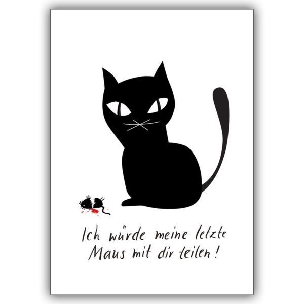 Coole Katzen Liebeskarte: Ich würde meine letzte Maus mit dir teilen!