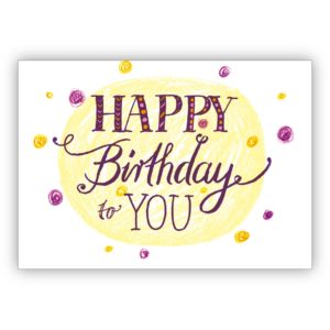 Fröhliche bunte Geburtstagskarte mit Punkten und Hand Lettering: Happy Birthday to you