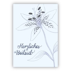 Feine Anteil nehmende Trauerkarte, Kondolenzkarte mit schöner Lilie für die Hinterbliebenen: Herzliches Beileid