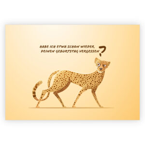 Lustige Geburtstag-Vergessen-Karte mit Gepard für verspätete Geburtstags Glück-Wünsche