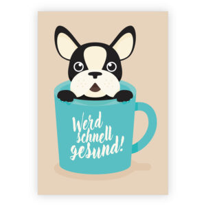 Liebevolle Genesungs Grußkarte mit Bulldogge und Kaffee Becher: Werd schnell gesund