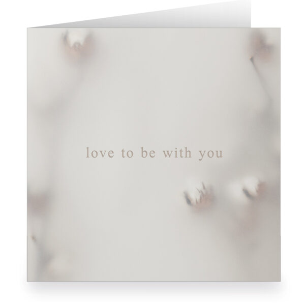 XL Romantik Liebes Grusskarte mit zarter Baumwolle: love to be with you