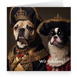 Lustige Hunde Grusskarte in XL mit royalen Hunden: Wir gratulieren